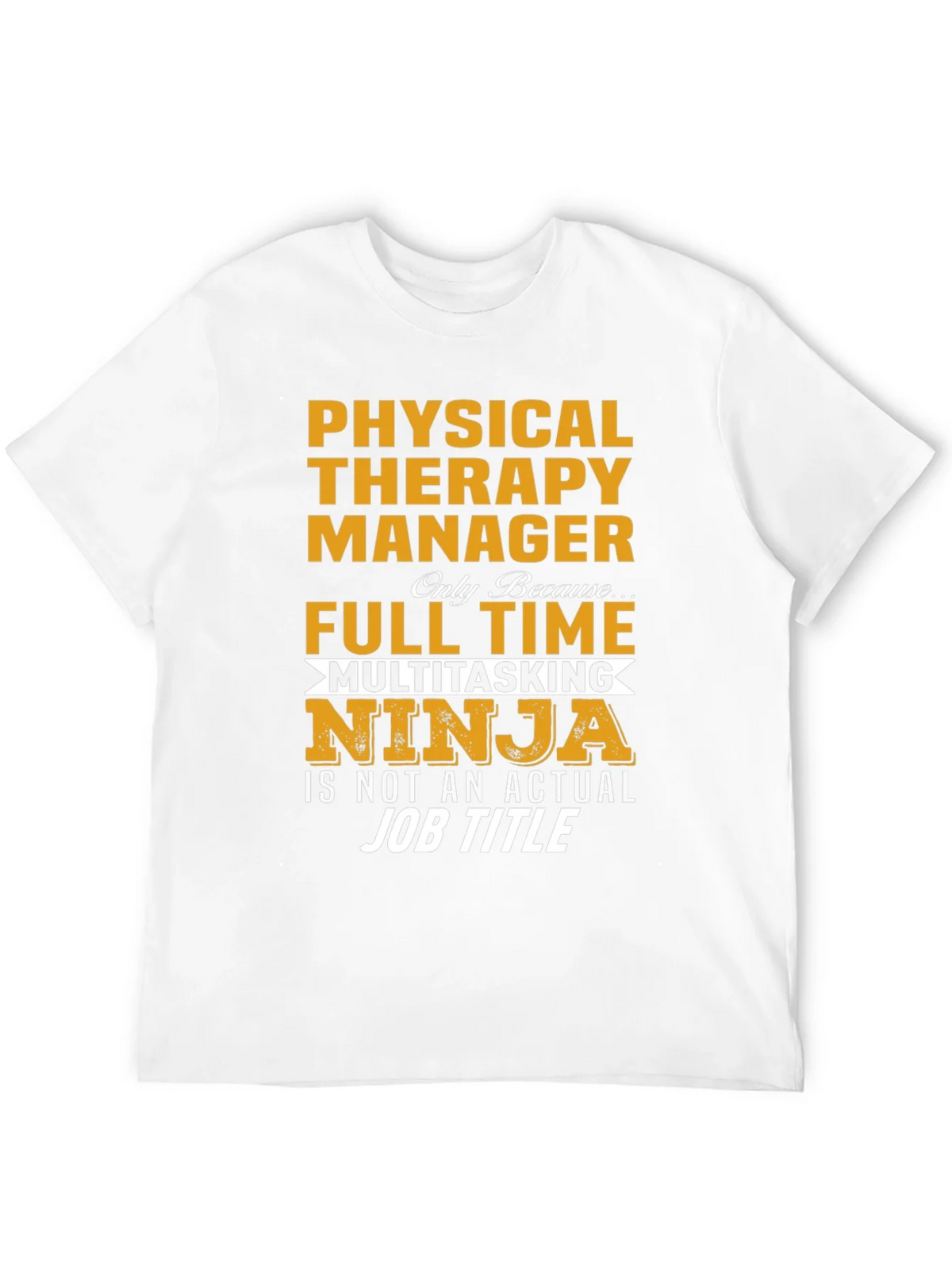 Physical Therapy Manager Full Time Ninja T-Shirt product image 9