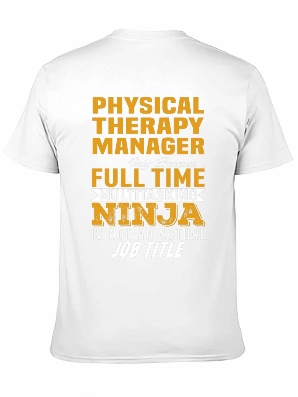 Physical Therapy Manager Full Time Ninja T-Shirt product image 8