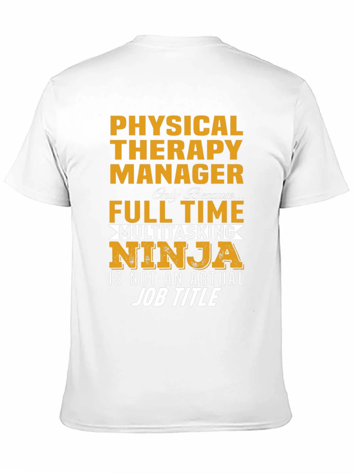 Physical Therapy Manager Full Time Ninja T-Shirt product image 8