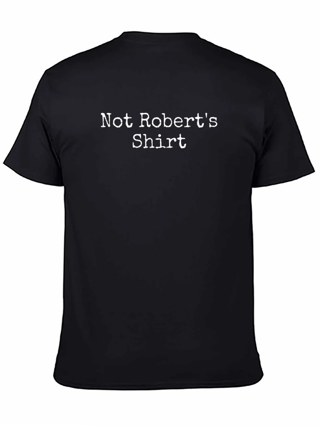 Humorous Not Roberts Shirt Black T-Shirt product image 3