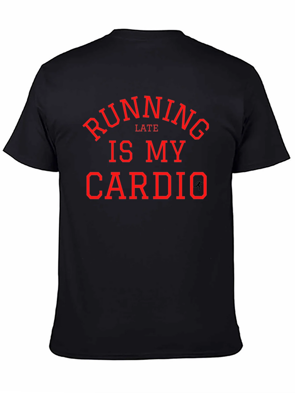 Running Late is My Cardio - Funny Workout T-Shirt product image 2