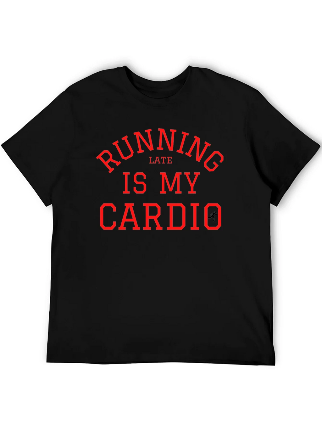 Running Late is My Cardio - Funny Workout T-Shirt product image 3