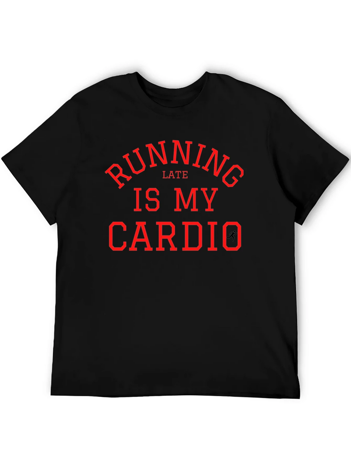 Running Late is My Cardio - Funny Workout T-Shirt product image 3