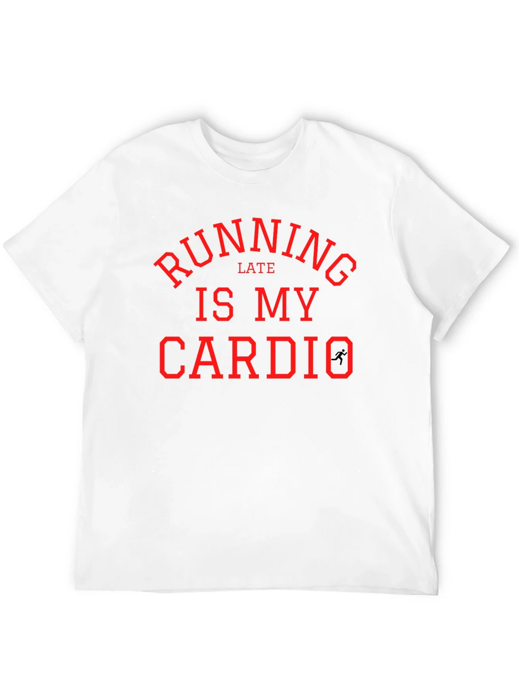 Running Late is My Cardio - Funny Workout T-Shirt product image 8