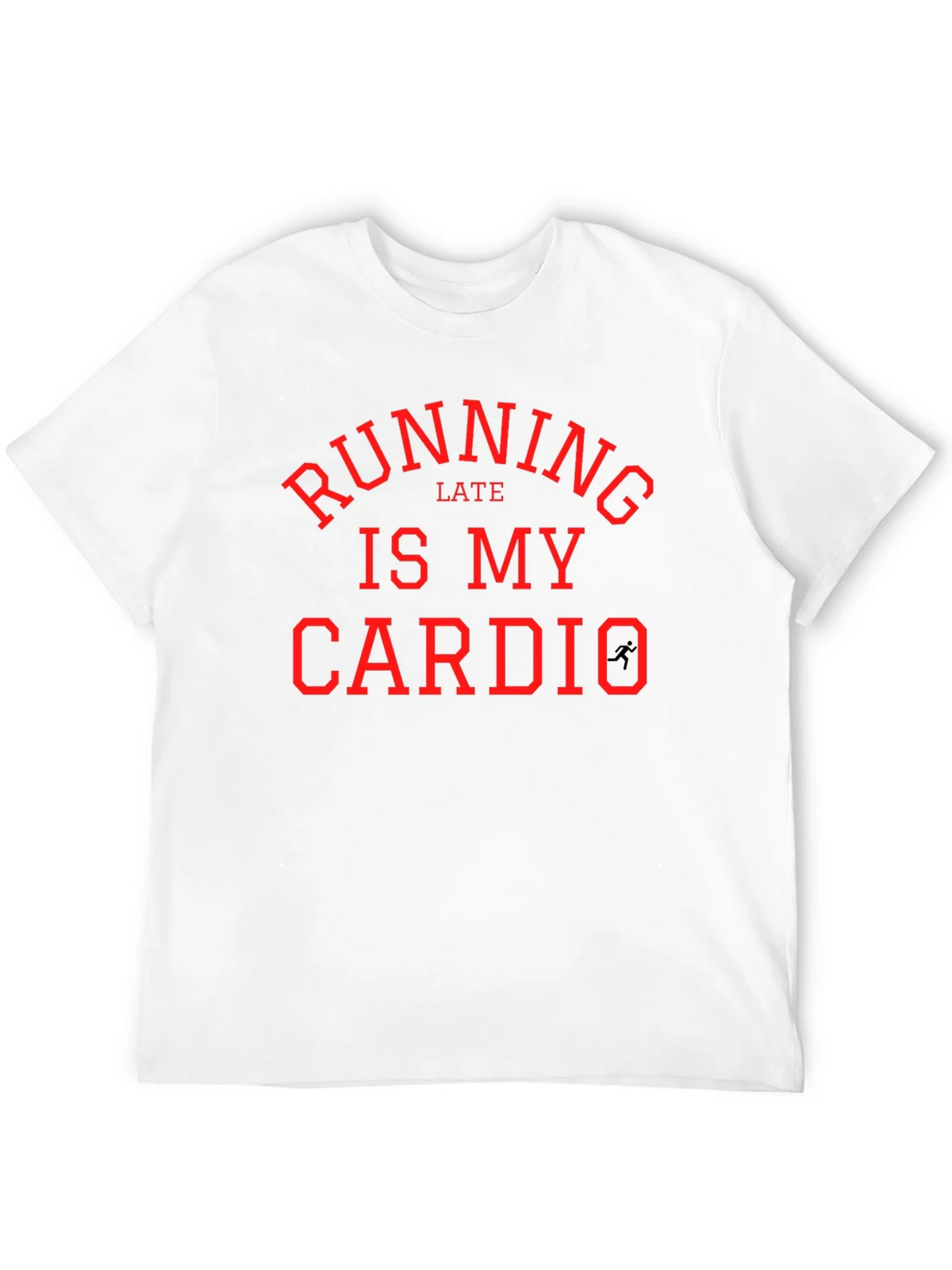 Running Late is My Cardio - Funny Workout T-Shirt product image 8
