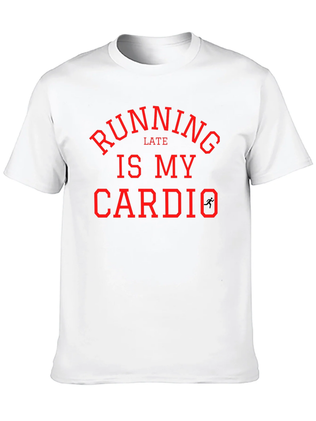 Running Late is My Cardio - Funny Workout T-Shirt product image 7