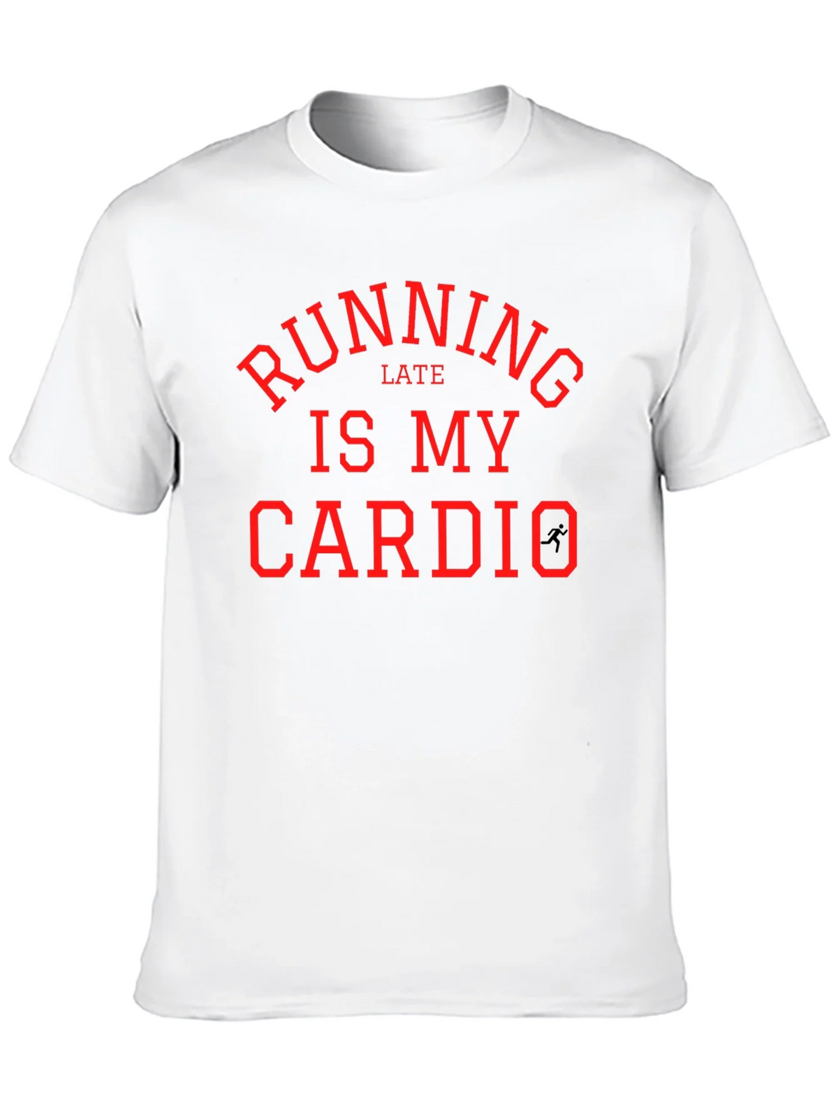 Running Late is My Cardio - Funny Workout T-Shirt product image 7