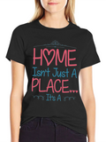 Home Isnt Just a Place Graphic T-Shirt