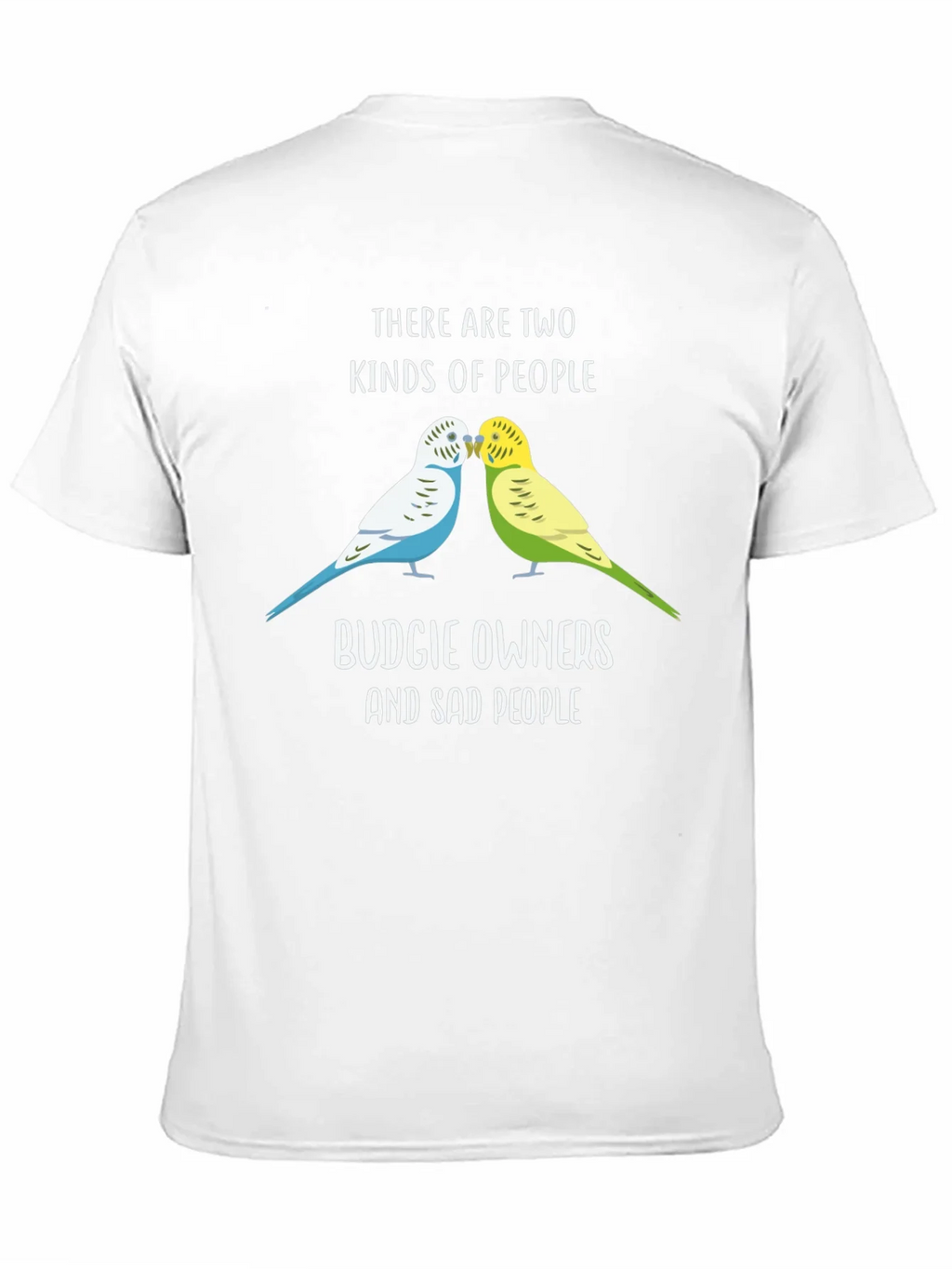 Budgie Owners T-Shirt: Two Kinds of People Funny Tee product image 10