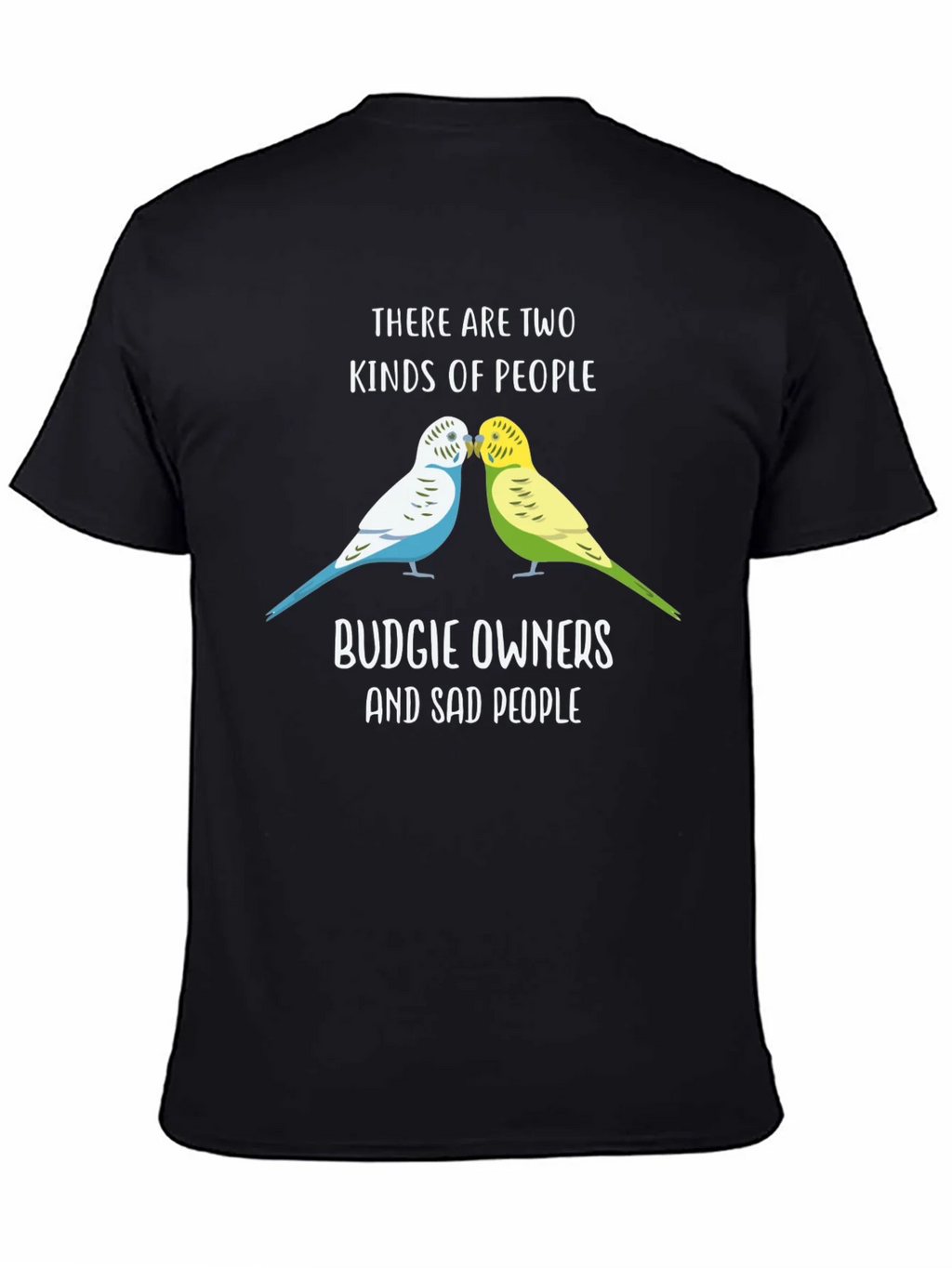 Budgie Owners T-Shirt: Two Kinds of People Funny Tee product image 4