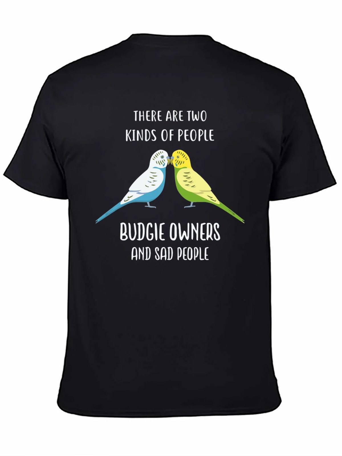 Budgie Owners T-Shirt: Two Kinds of People Funny Tee product image 4