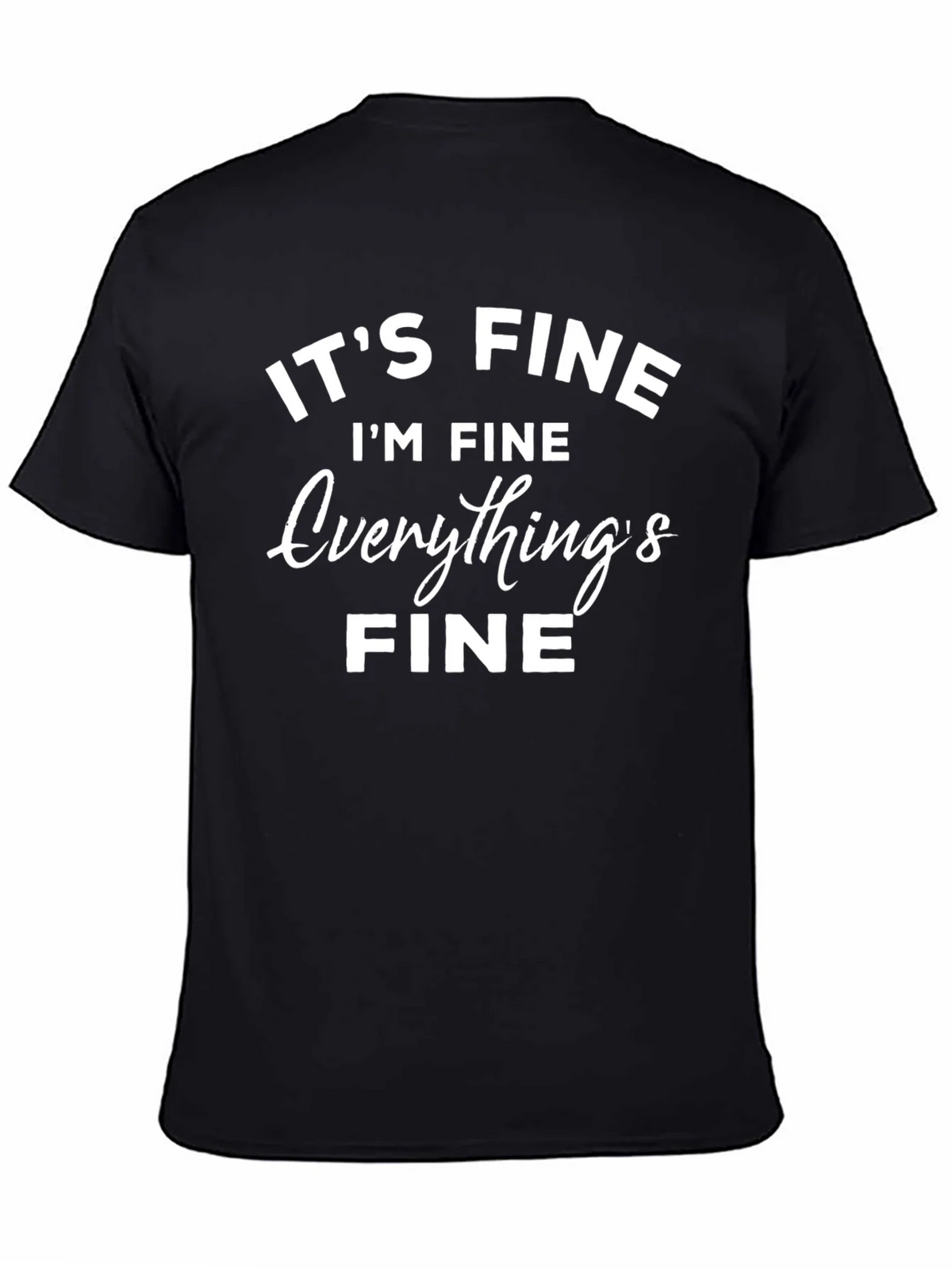 Its Fine T-Shirt Funny Sarcastic Graphic Tee product image 4