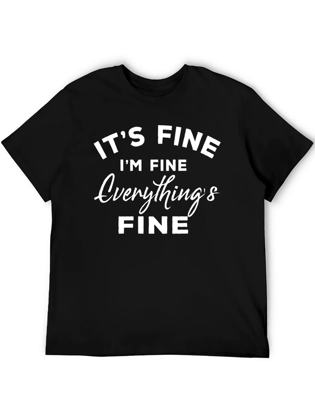 Its Fine T-Shirt Funny Sarcastic Graphic Tee product image 5