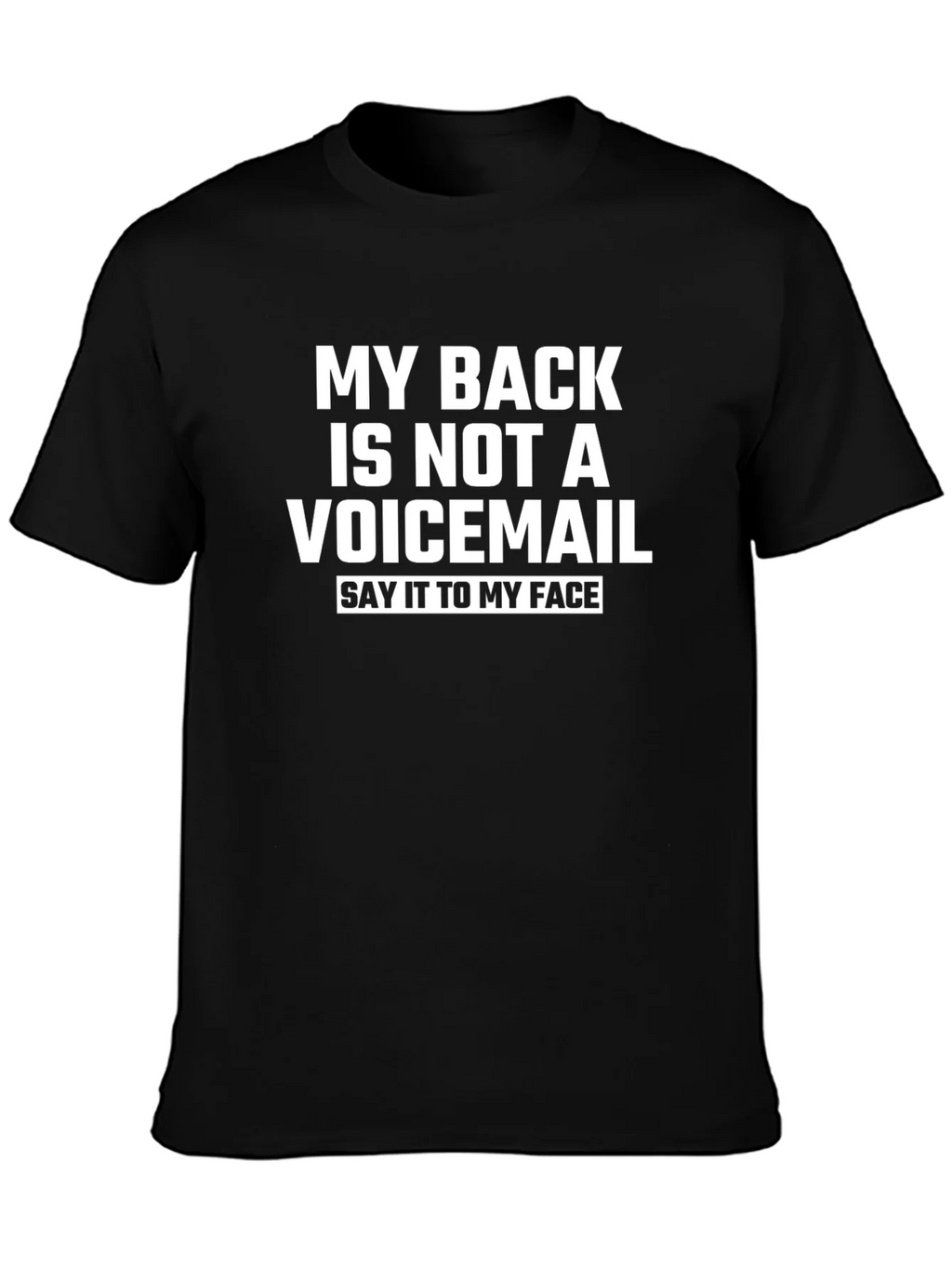 Funny Sarcastic T-Shirt: My Back Isnt Voicemail! product image 3