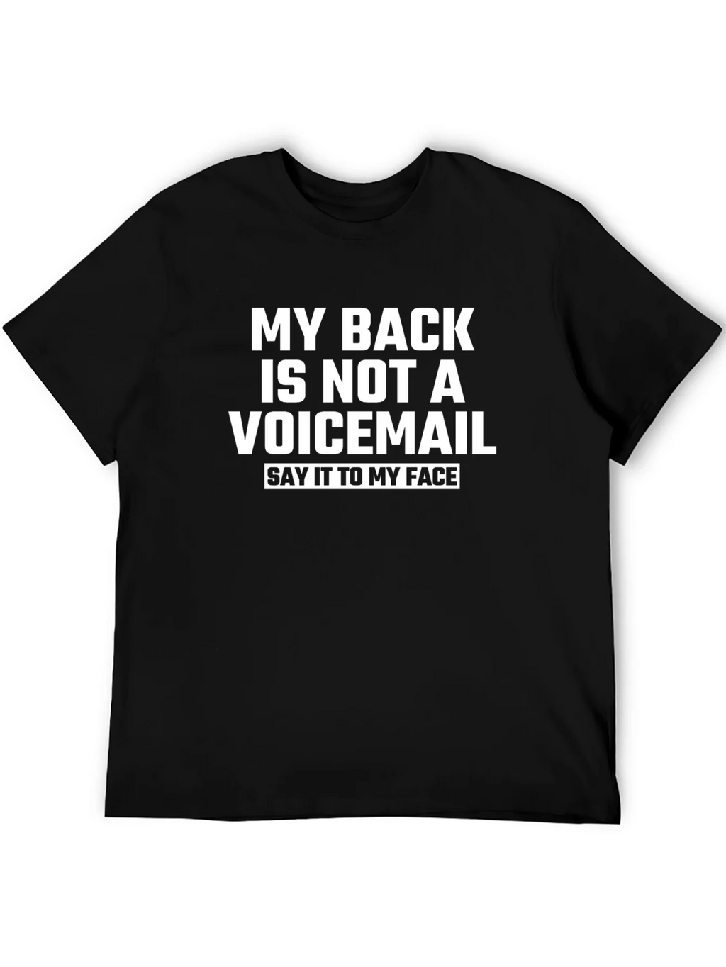 Funny Sarcastic T-Shirt: My Back Isnt Voicemail! product image 5
