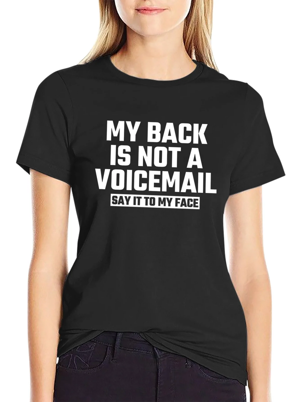 Funny Sarcastic T-Shirt: My Back Isnt Voicemail! product image 2