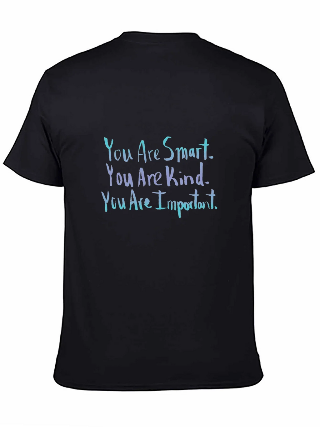 Inspirational Black T-Shirt: You Are Smart Kind Important product image 4
