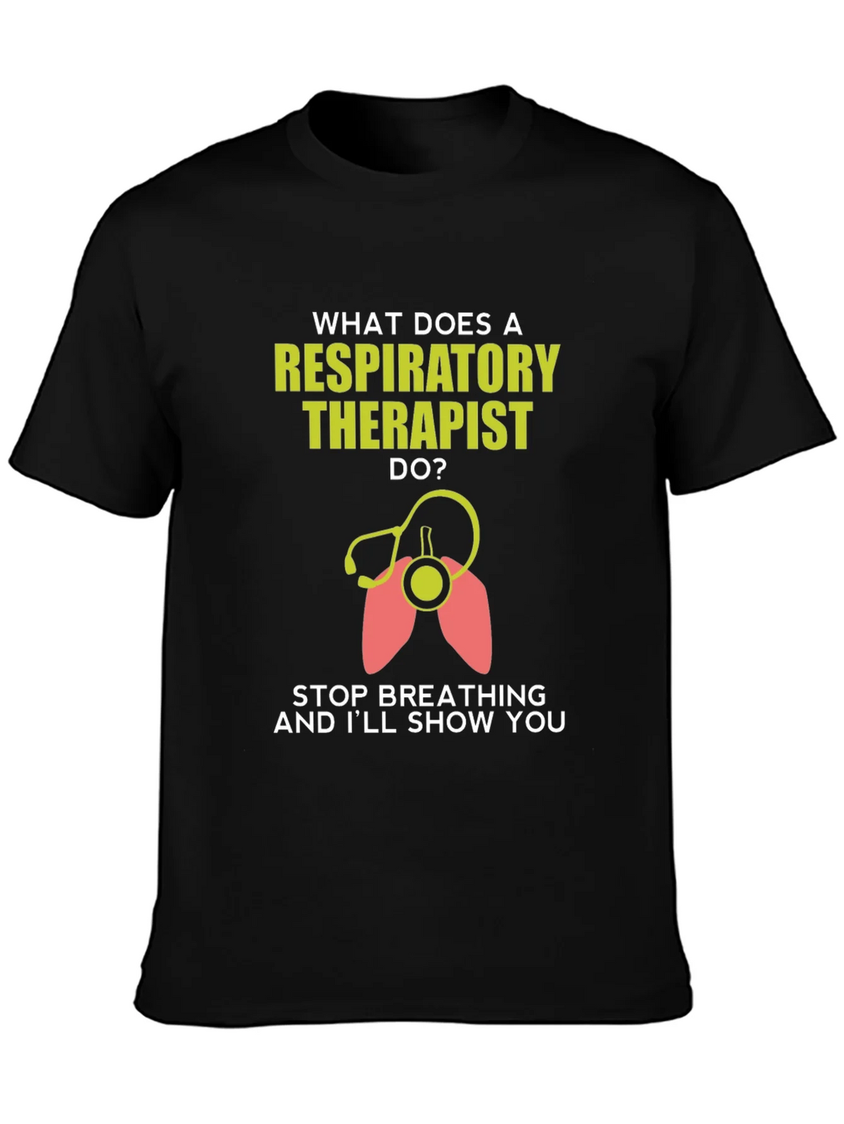 Respiratory Therapist T-Shirt - Funny Stop Breathing Design product image 2