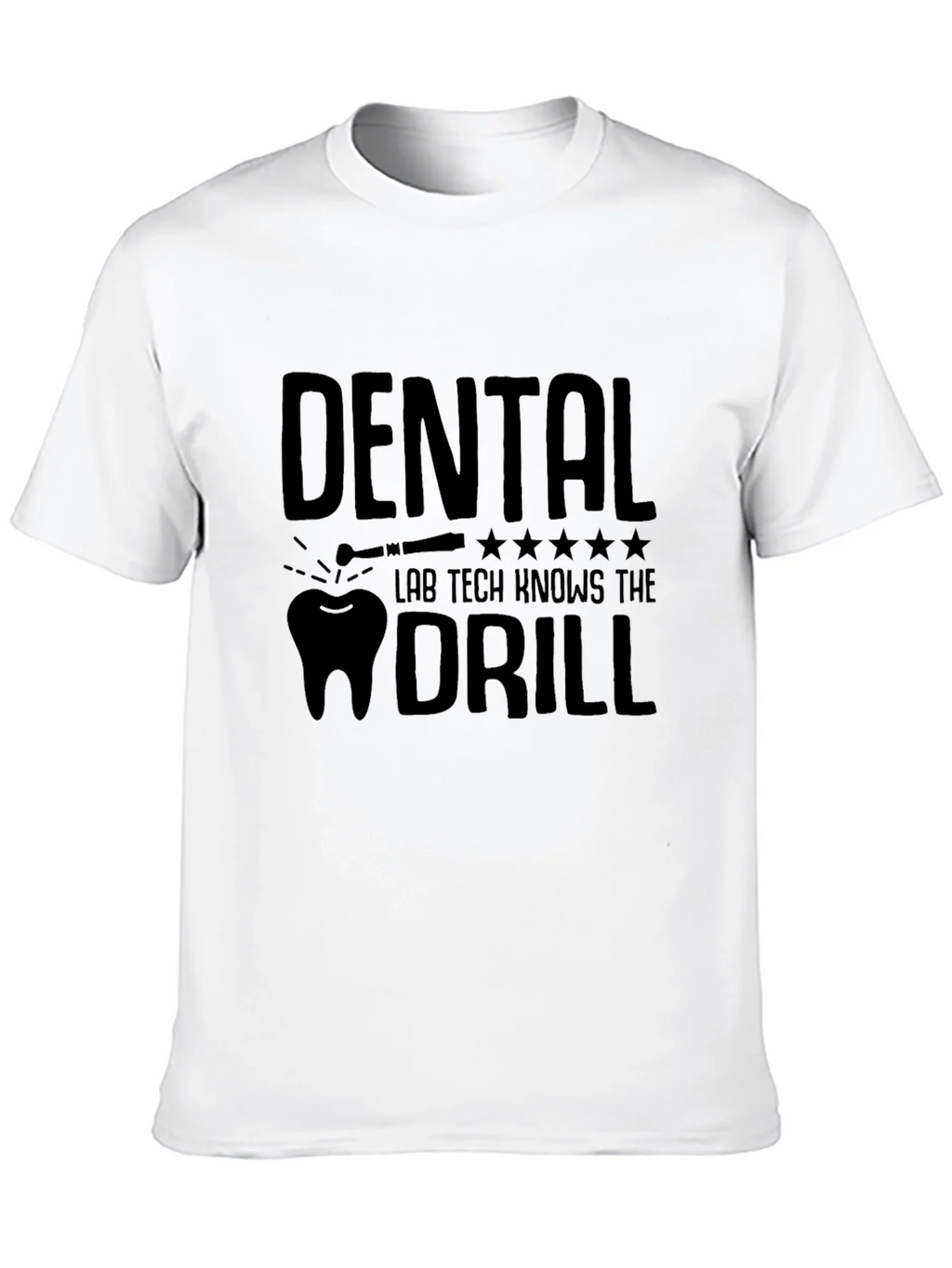 Dental Lab Tech Knows The Drill T-Shirt product image 9