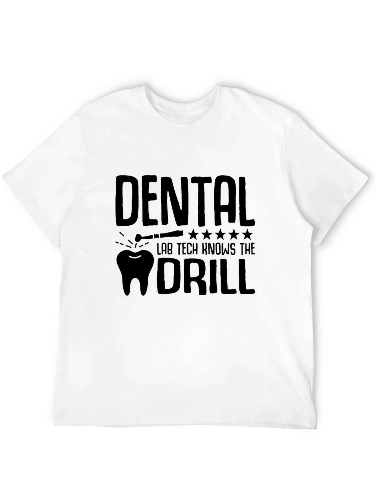 Dental Lab Tech Knows The Drill T-Shirt product image 11