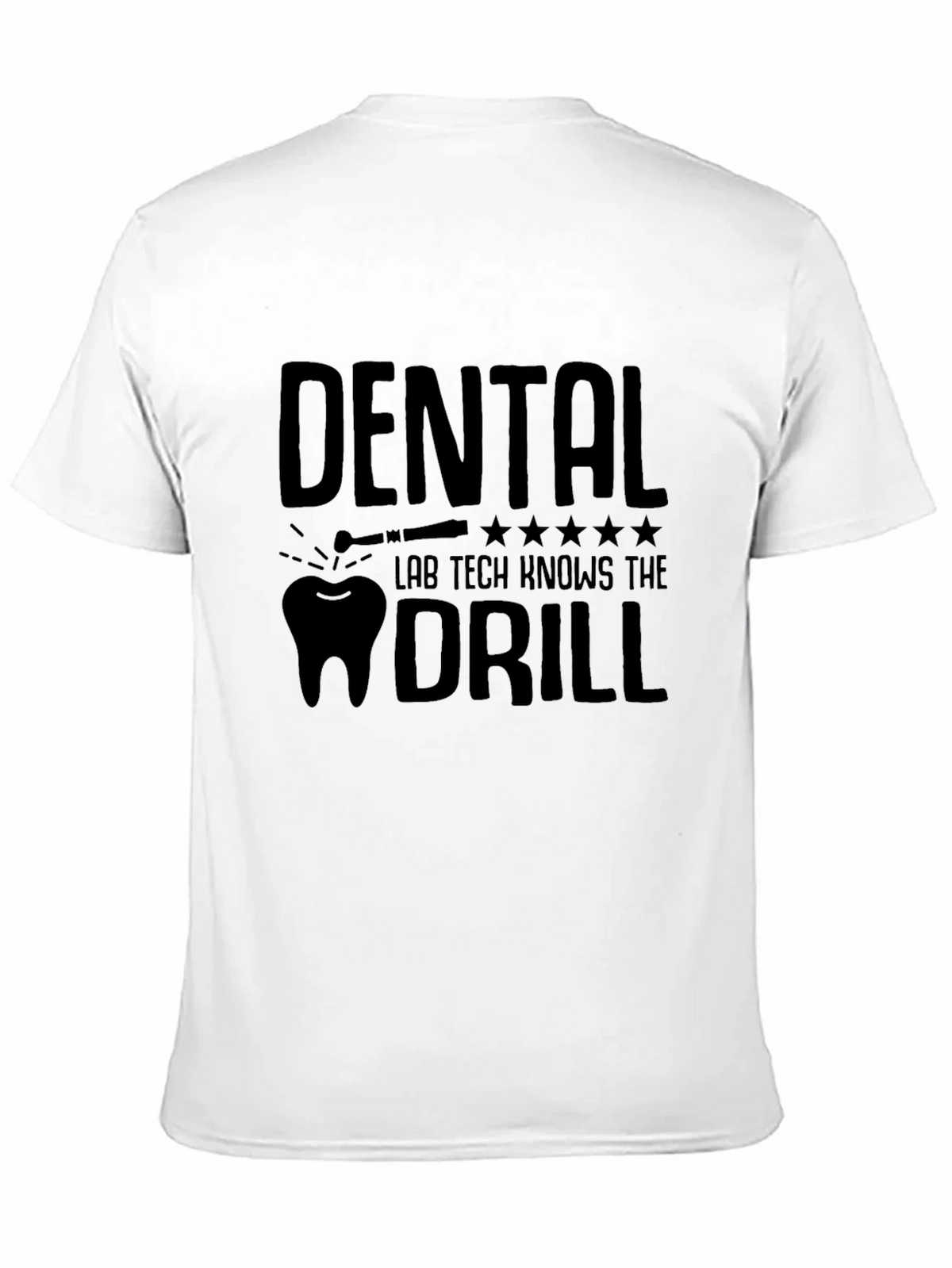 Dental Lab Tech Knows The Drill T-Shirt product image 10
