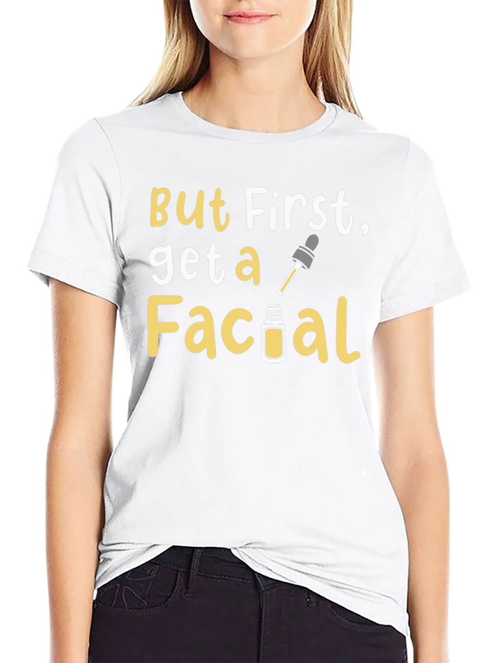 But First Get a Facial T-Shirt product image 3