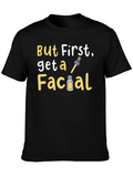 But First Get a Facial T-Shirt product image 1