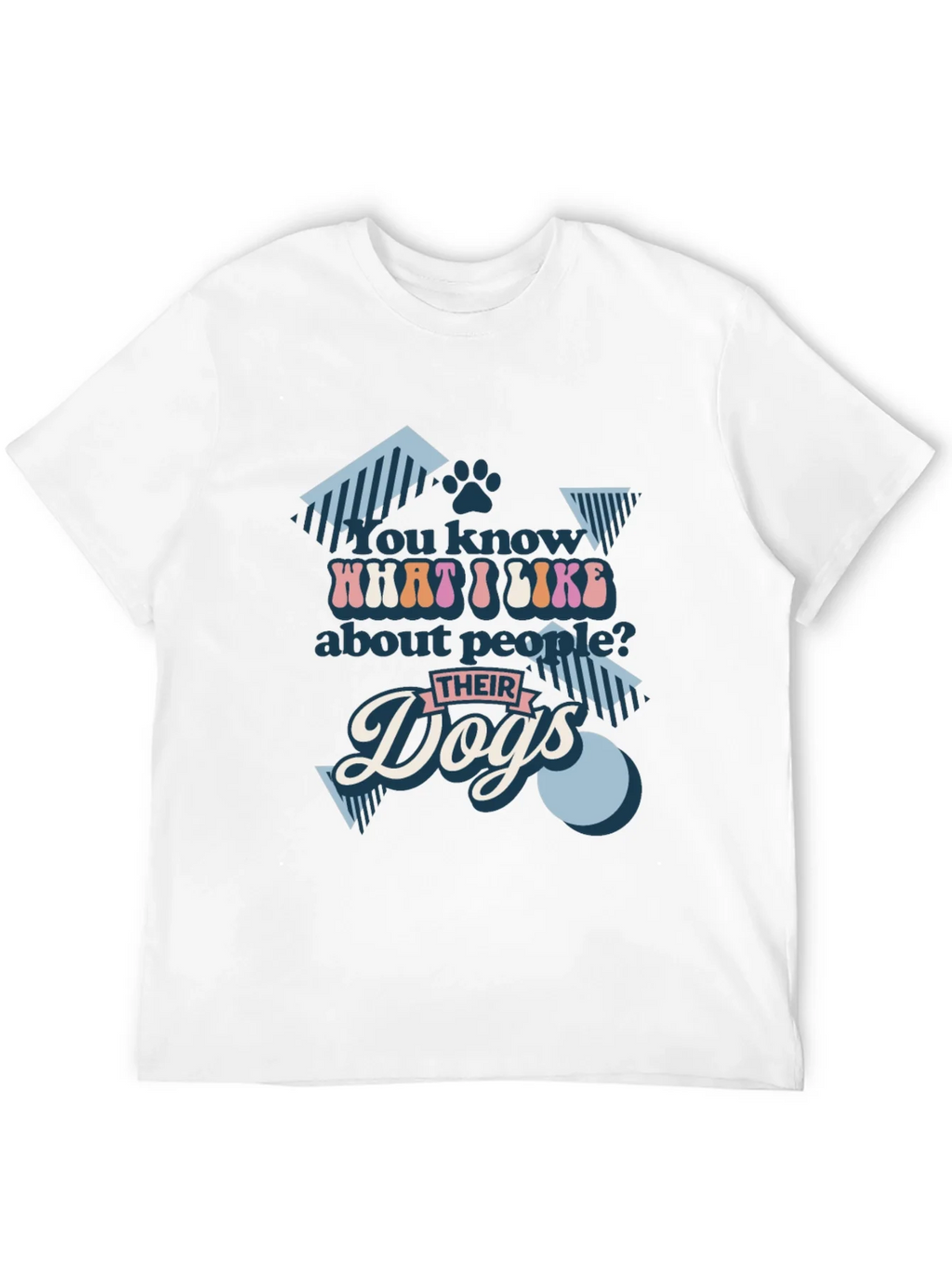 You Know What I Like? Dogs T-Shirt product image 9