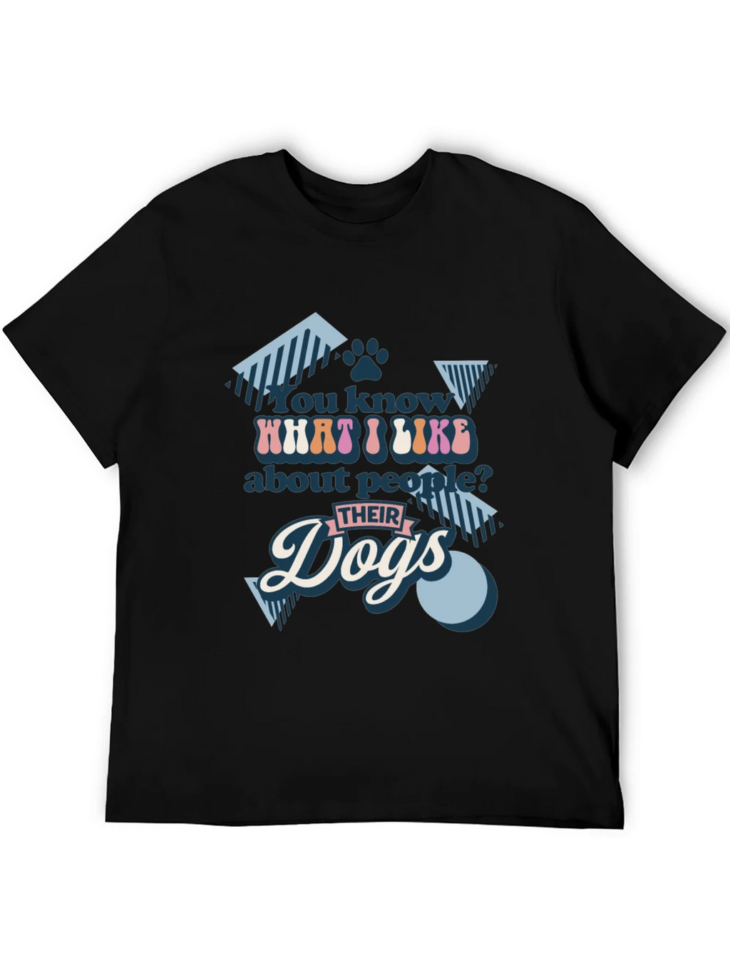 You Know What I Like? Dogs T-Shirt product image 4