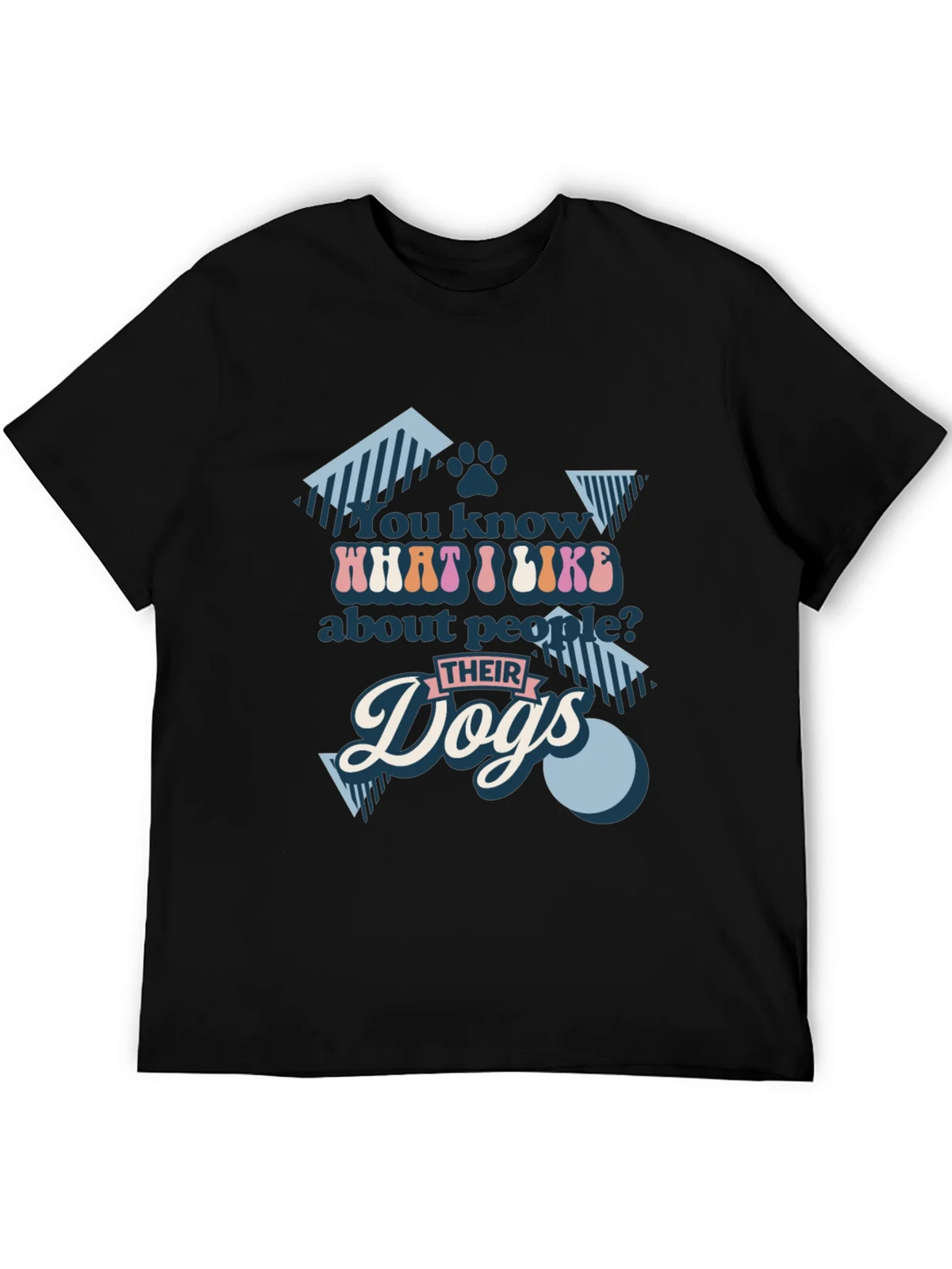 You Know What I Like? Dogs T-Shirt product image 4