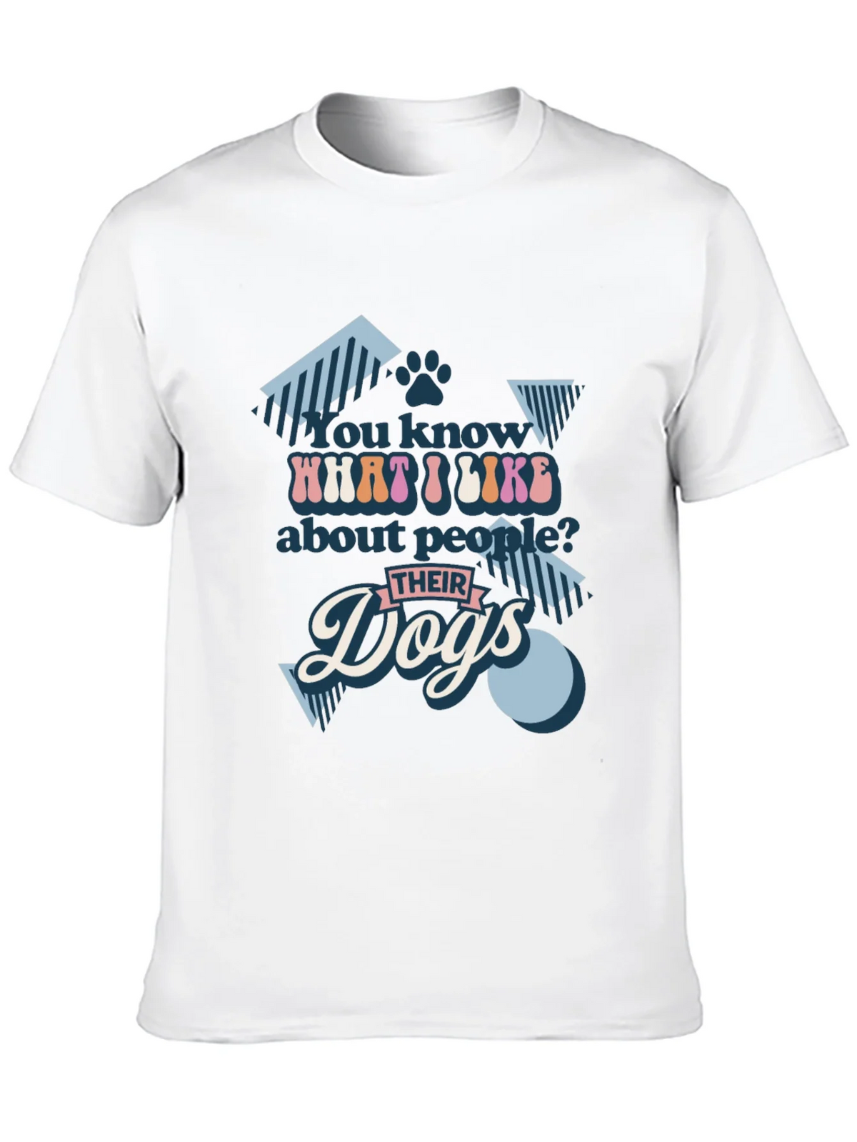 You Know What I Like? Dogs T-Shirt product image 7