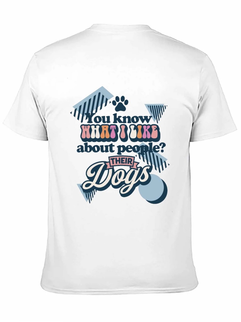 You Know What I Like? Dogs T-Shirt product image 8