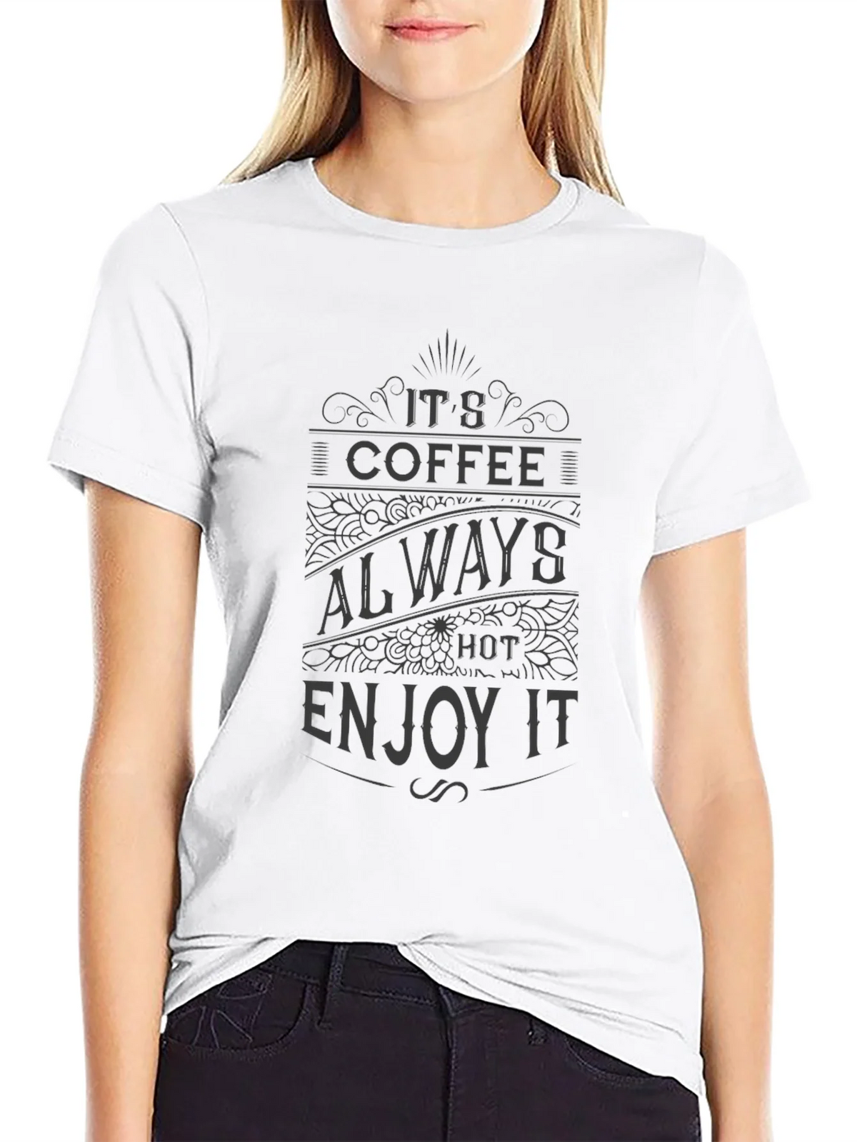 Its Coffee Always Hot Enjoy It T-Shirt product image 8