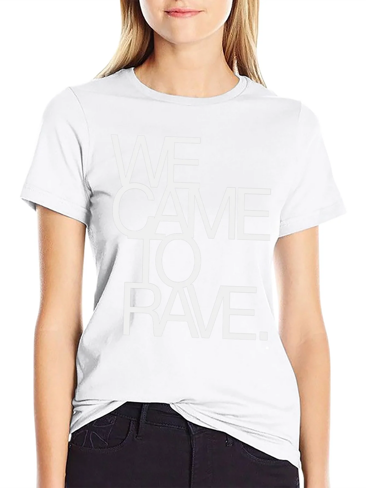We Came To Rave T-Shirt - Bold Statement Tee product image 8