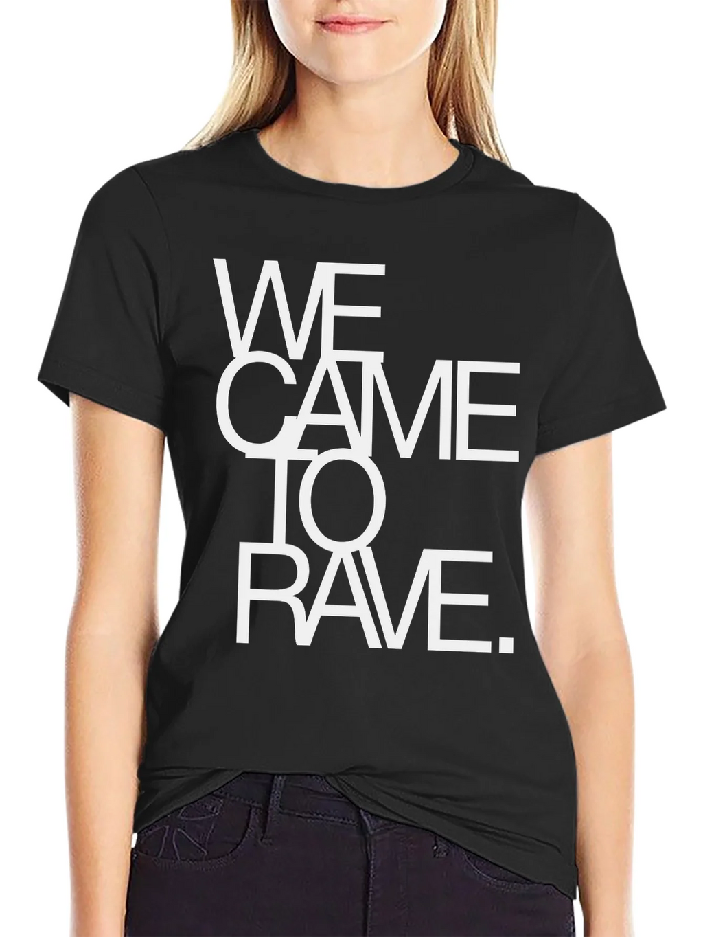 We Came To Rave T-Shirt - Bold Statement Tee product image 2