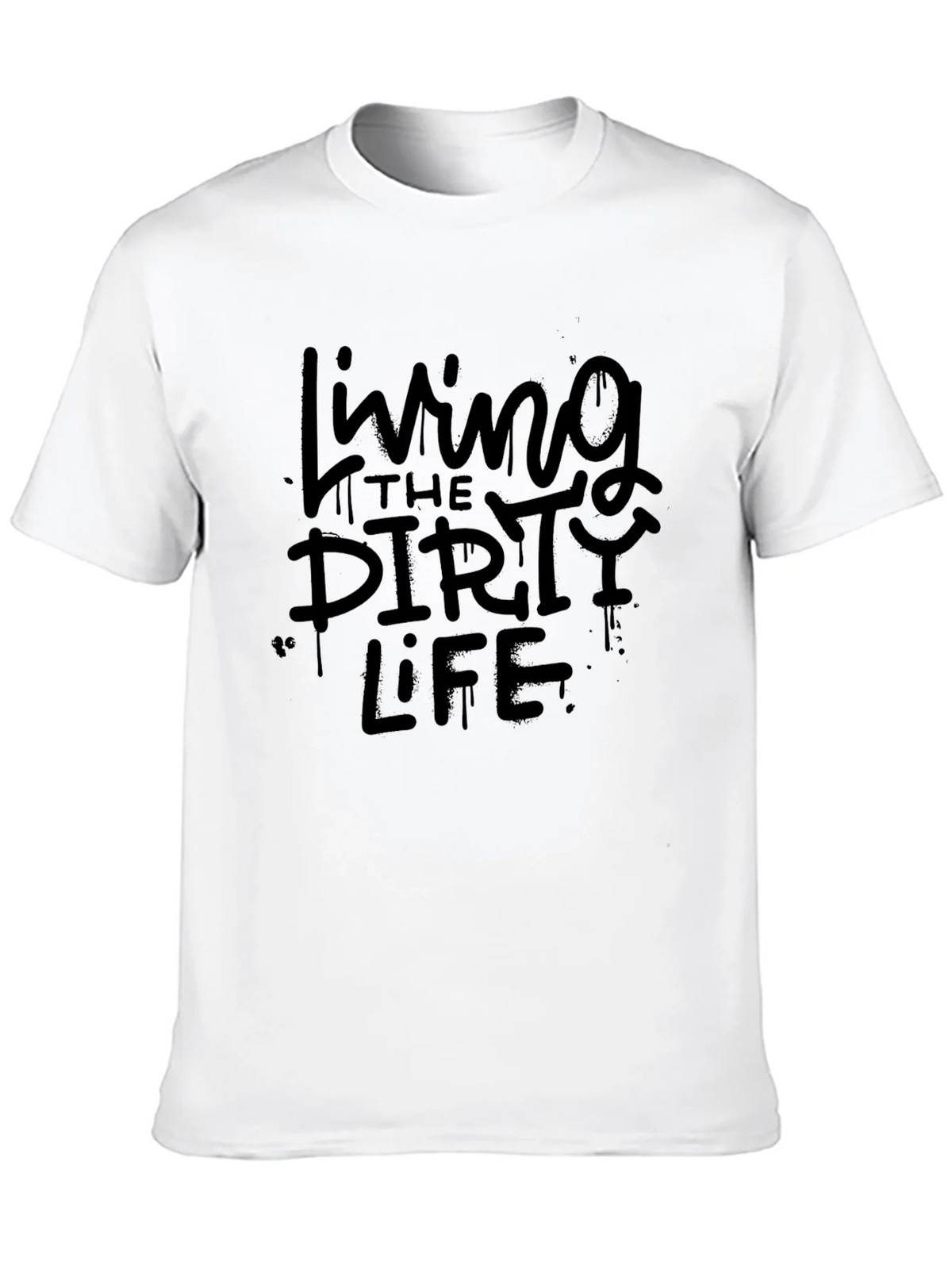 Living the Dirty Life T-Shirt - Graphic Tee product image 9