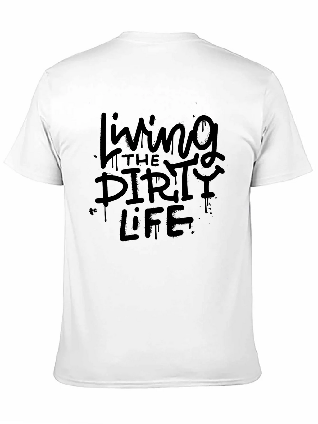 Living the Dirty Life T-Shirt - Graphic Tee product image 10