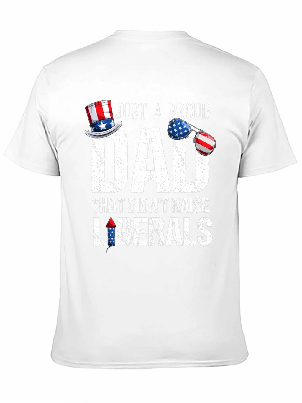 Proud Dad Patriotic T-Shirt - No Liberals! product image 10