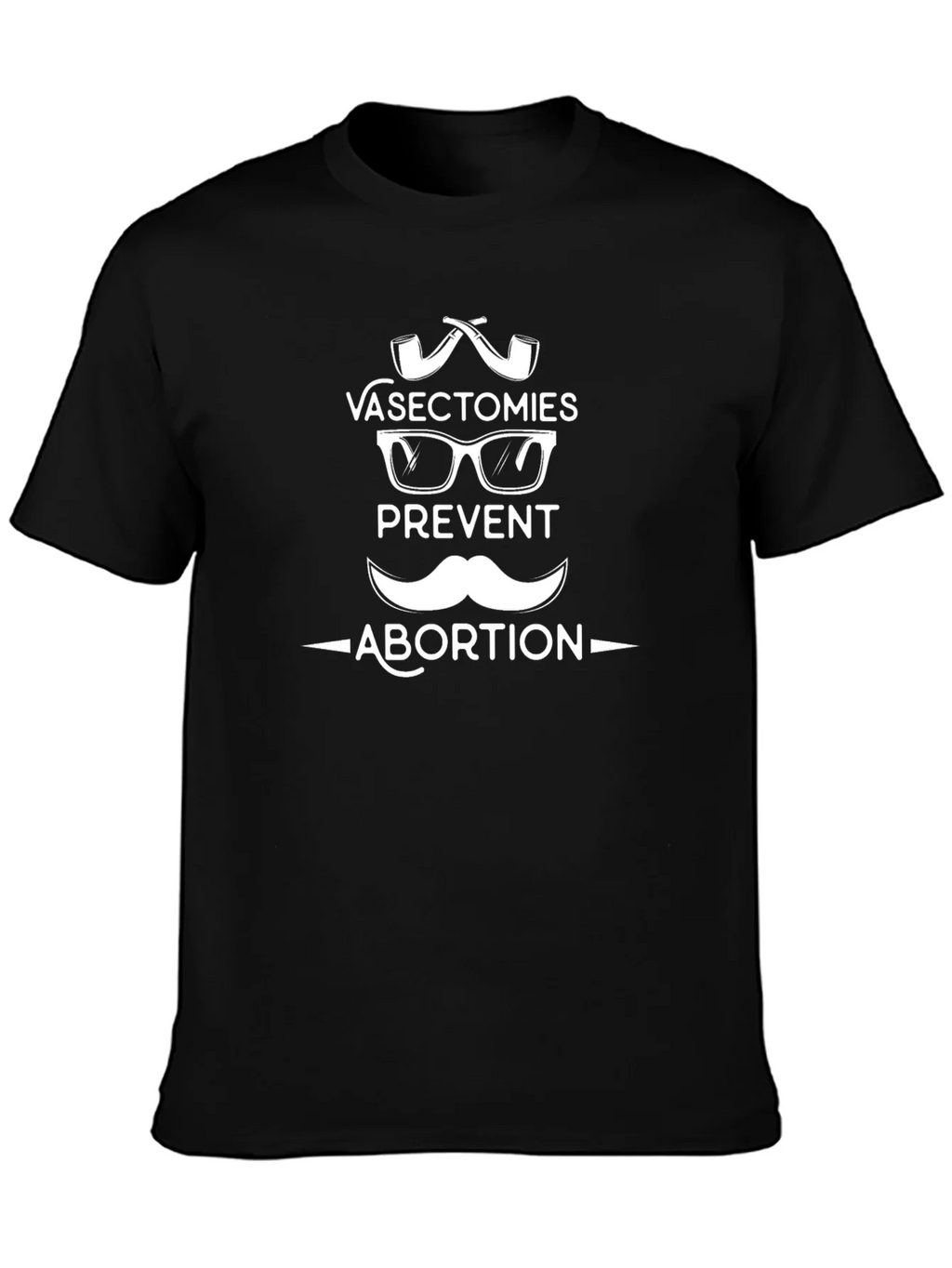Vasectomies Prevent Abortion Graphic Tee product image 1