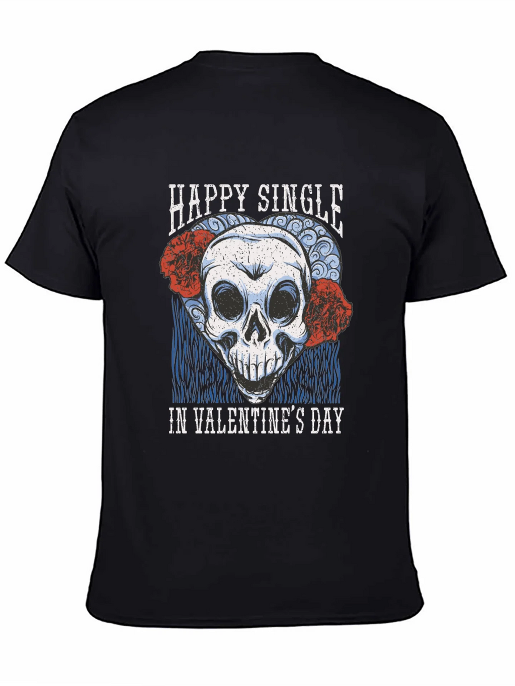 Happy Single Valentines Day Skull T-Shirt product image 2