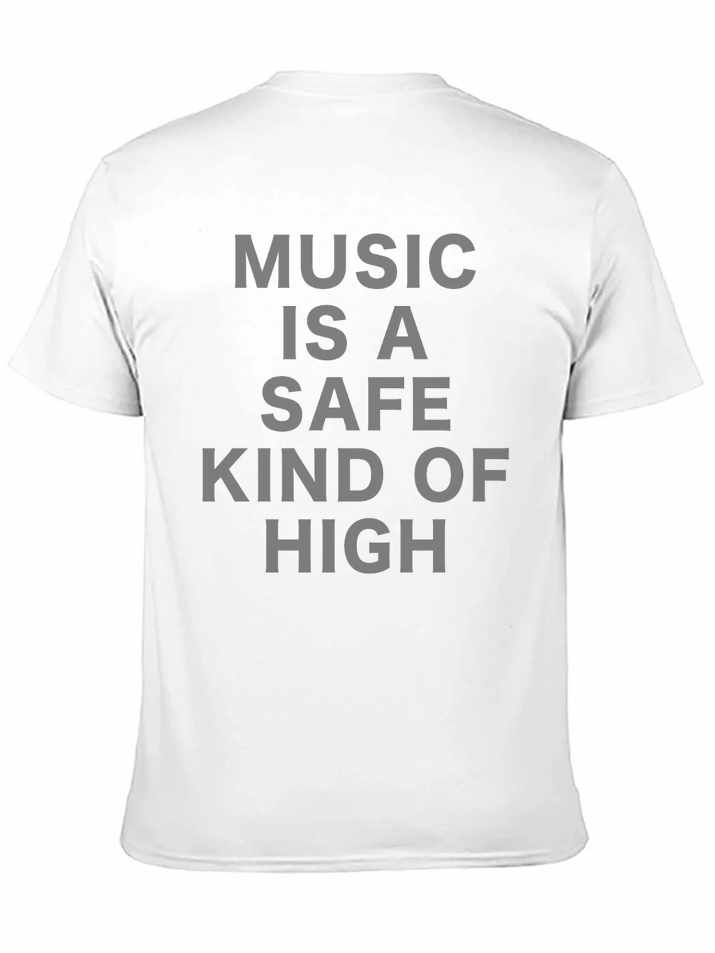 Music Is A Safe Kind Of High T-Shirt product image 5