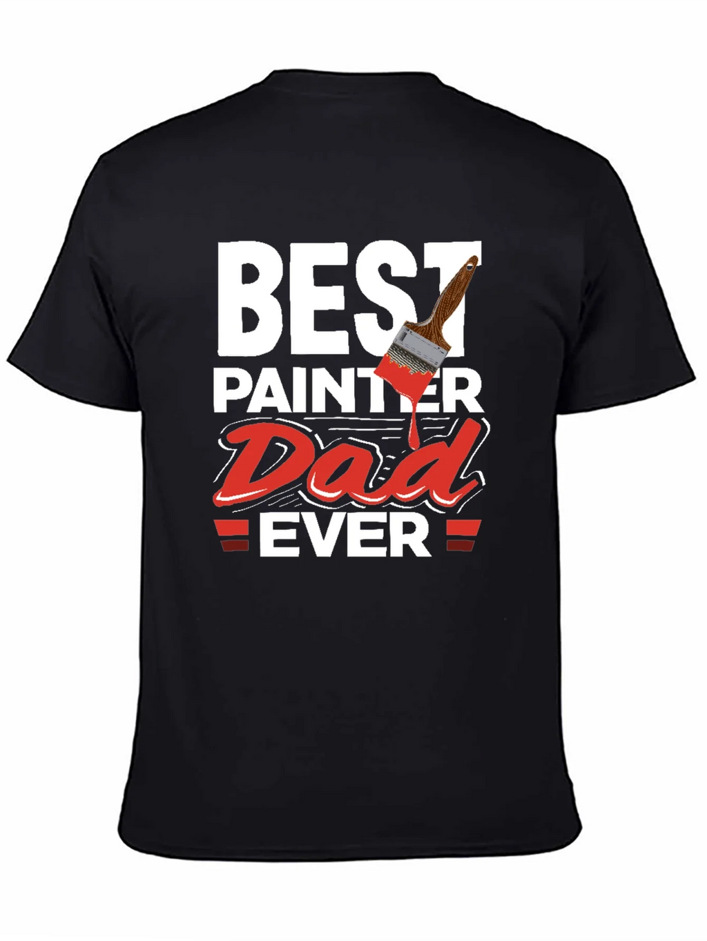 Best Painter Dad Ever T-Shirt - Gift Idea product image 1