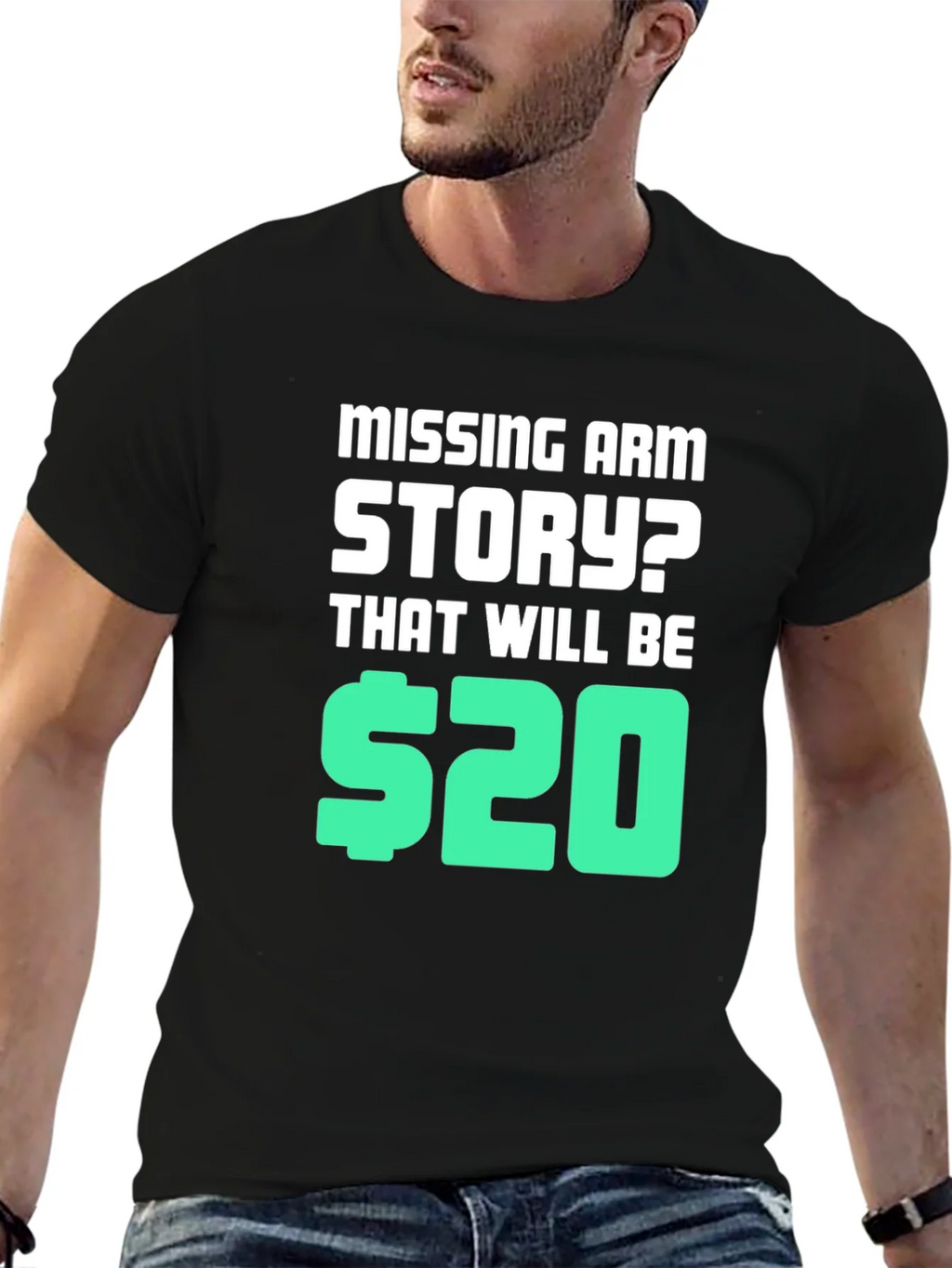 Missing Arm Story? T-Shirt product image 3