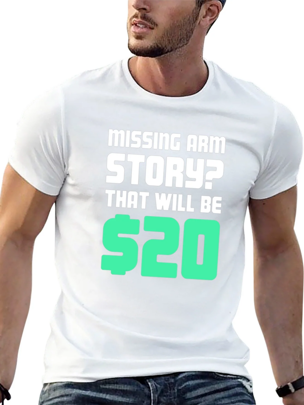 Missing Arm Story? T-Shirt product image 8
