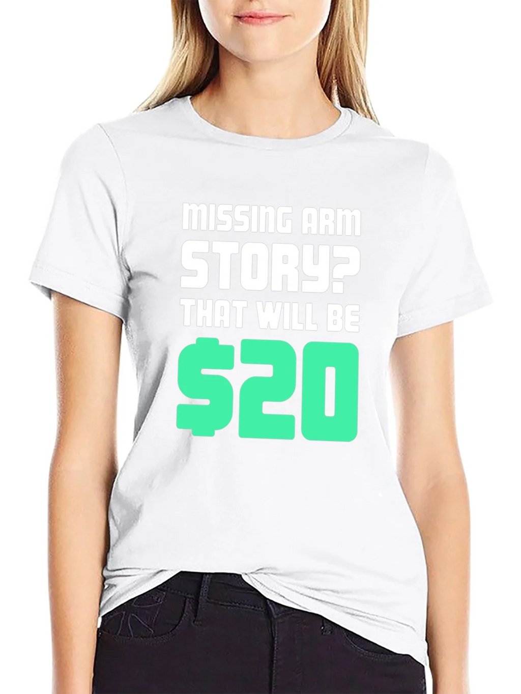 Missing Arm Story? T-Shirt product image 4