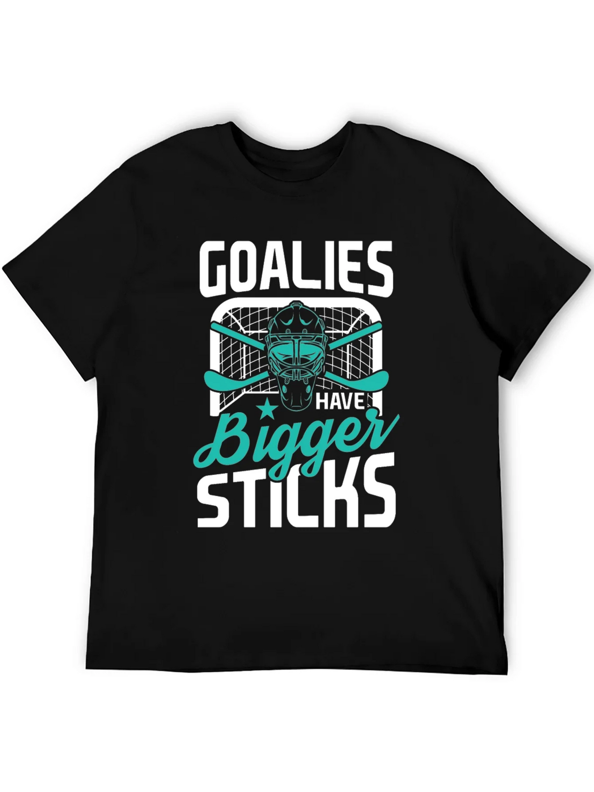 Goalies Have Bigger Sticks T-Shirt product image 5