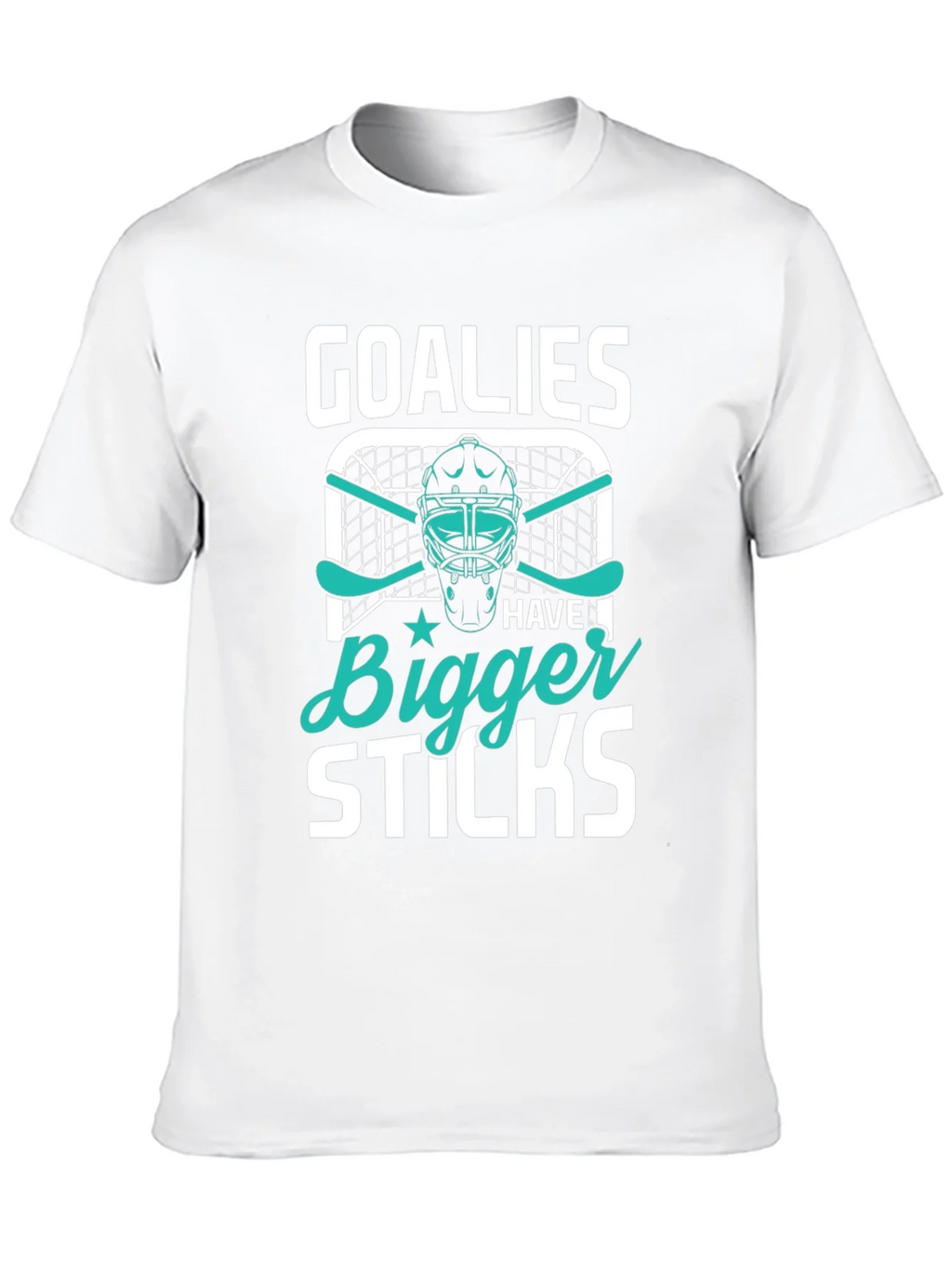 Goalies Have Bigger Sticks T-Shirt product image 9