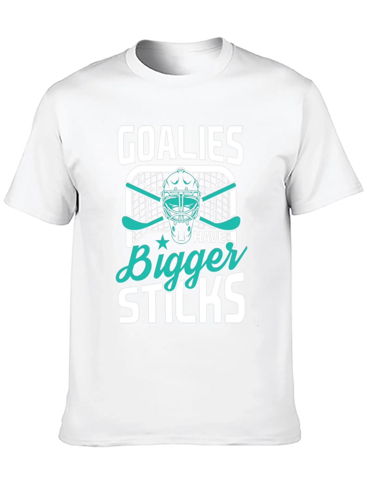 Goalies Have Bigger Sticks T-Shirt product image 9