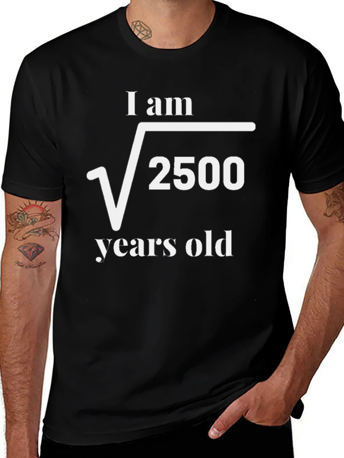 Funny Math Humor T-Shirt - I am √2500 Years Old product image 1