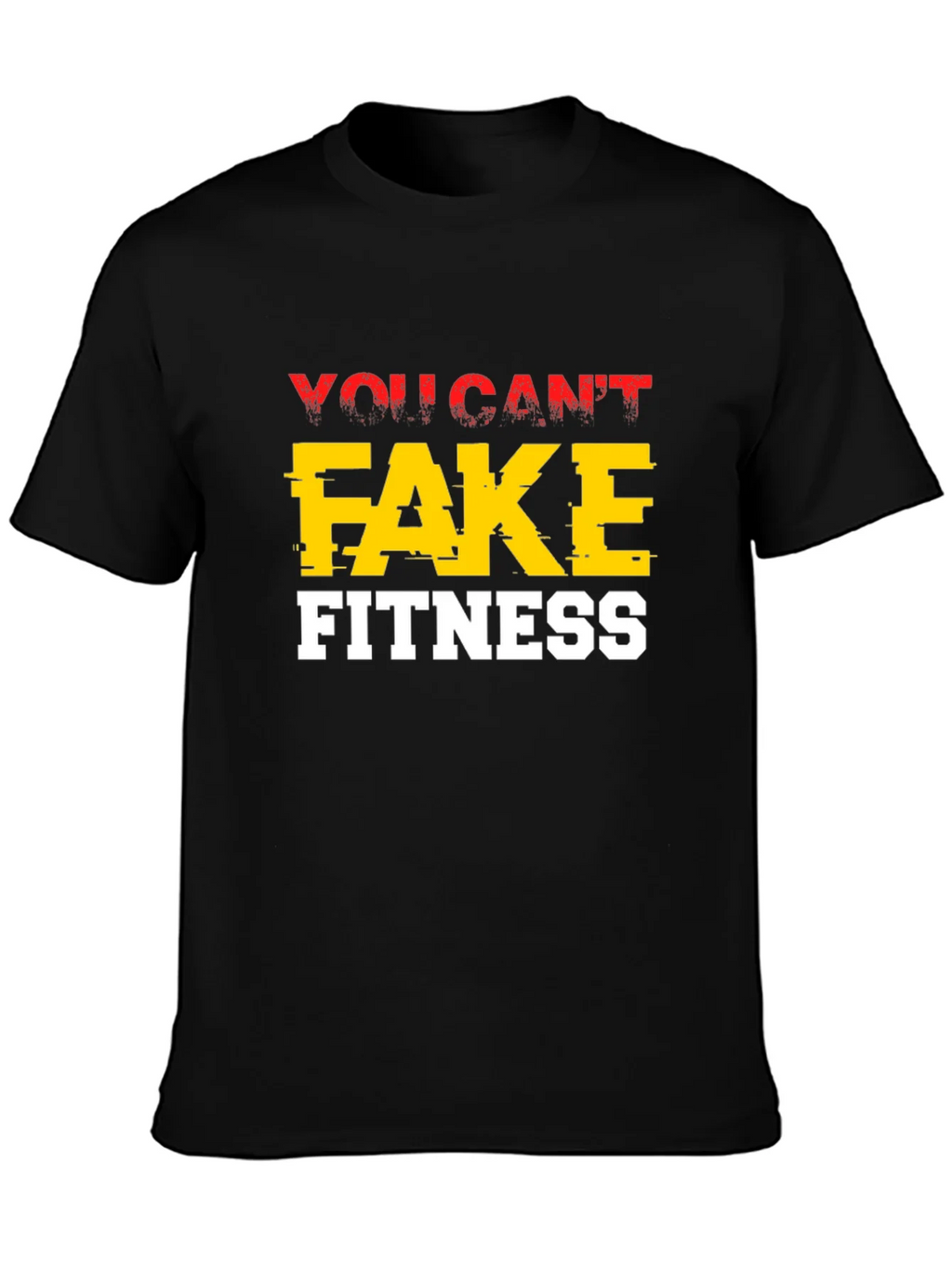 You Cant Fake Fitness Graphic Tee product image 3